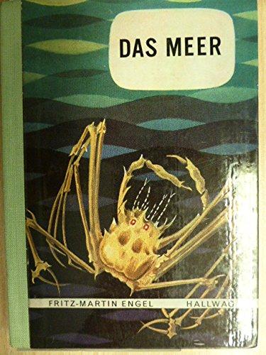 Das Meer. Lebensraum der Wunder. - Fritz-Martin, Engel,