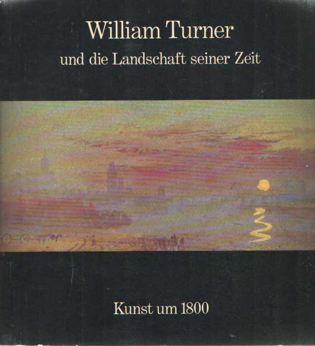 William Turner und die Landschaft seiner Zeit - Butlin, Martin
