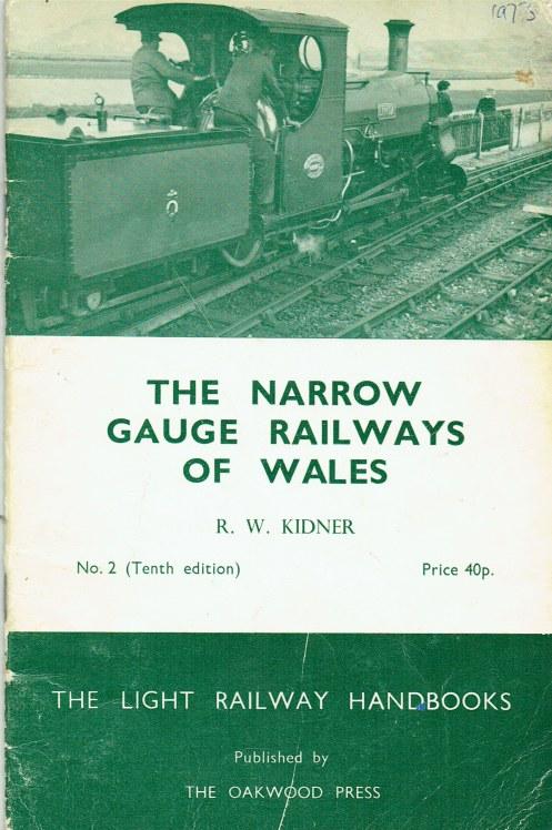 THE NARROW GAUGE RAILWAYS OF WALES - Kidner, R. W.