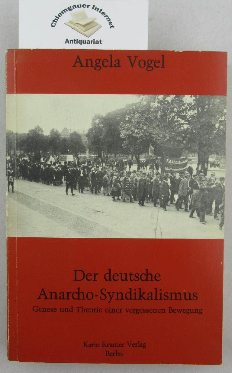 Der deutsche Anarcho-Syndikalismus : Genese und Theorie einer vergessenen Bewegung. - Vogel, Angela