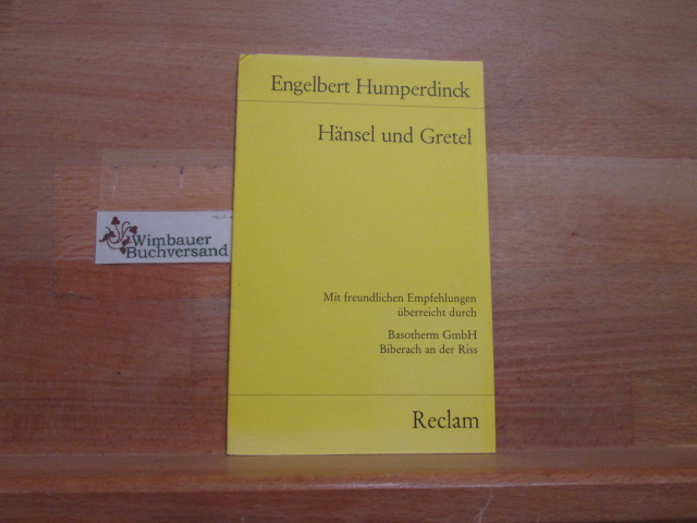 Hänsel und Gretel : Märchenspiel in 3 Bildern ; vollständiges Buch nach dem Wortlaut der Partitur. Engelbert Humperdinck. Von Adelheid Wette. Hrsg. u. eingel. von Wolfram Humperdinck / Reclams Universal-Bibliothek ; Nr. 7749 - Humperdinck, Engelbert und Adelheid Wette