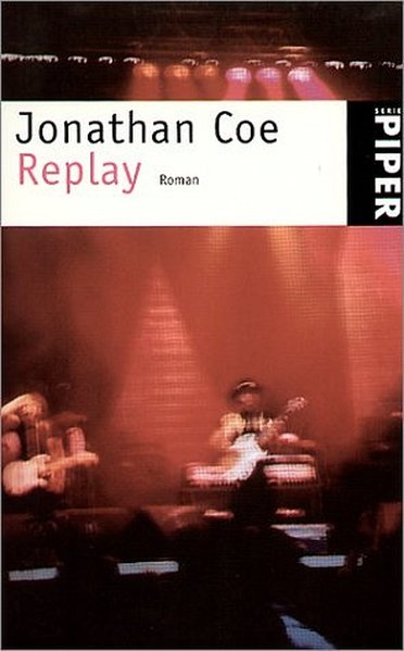 Replay: Roman (Piper Taschenbuch) - Coe, Jonathan