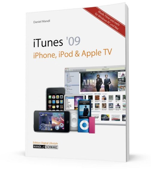 iTunes 09, iPhone, iPod & Apple TV - Musik, Filme und mehr: für Windows & Mac - Mandl, Daniel