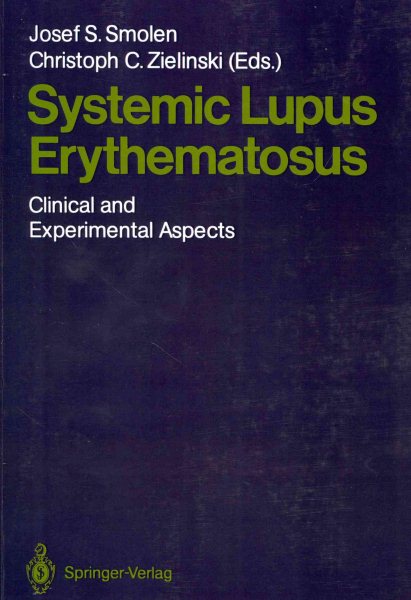 Systemic Lupus Erythematosus : Clinical and Experimental Aspects - Smolen, Josef S. (EDT); Zielinski, Christoph C. (EDT); Geyer, G. (FRW)