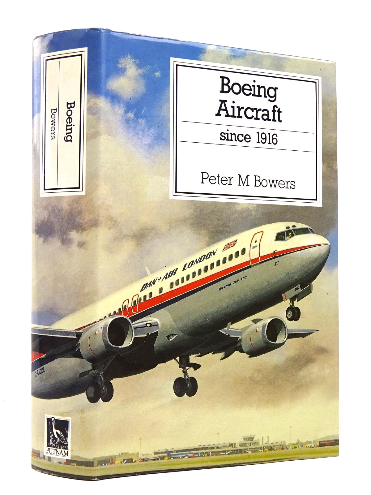 BOEING AIRCRAFT SINCE 1916 - Bowers, Peter M.