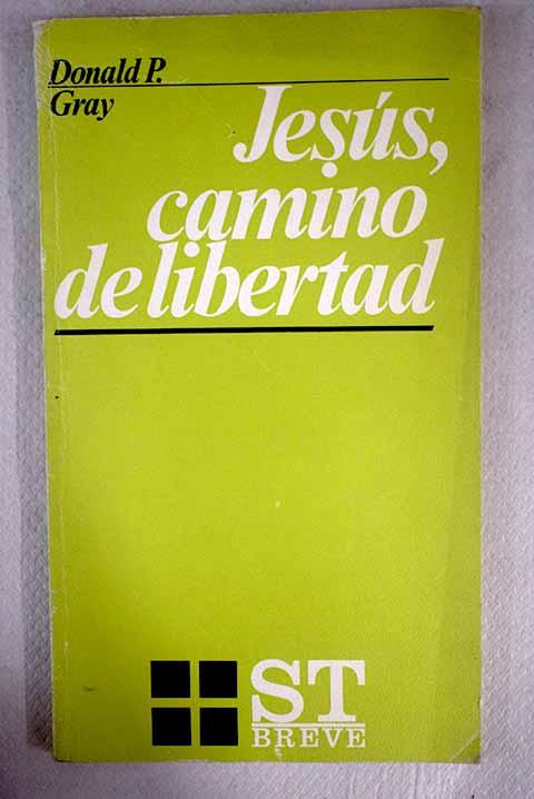 Jesús, camino de libertad - Gray, Donald P.