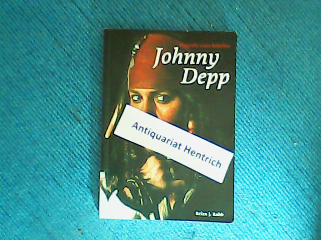 Johnny Depp. Biografie eines Rebellen. - Robb, Brian J.