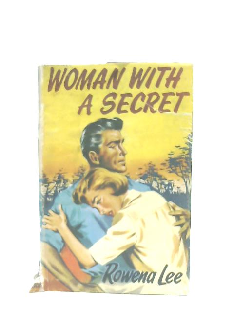 Woman with a Secret - Rowena Lee
