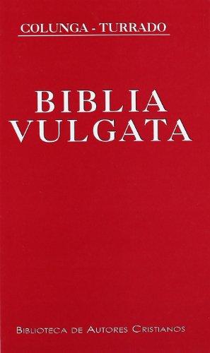 Biblia Vulgata Latina (Biblia Sacra iuxta Vulgatam Clementinam) - Alberto Colunga y Laurentio Turrado