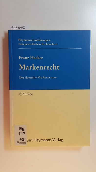 Markenrecht : das deutsche Markensystem. 2. Aufl. - Hacker, Franz