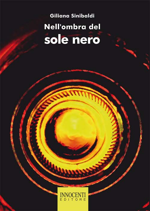 Nell'Ombra del Sole Nero - Sinibaldi, Giliana