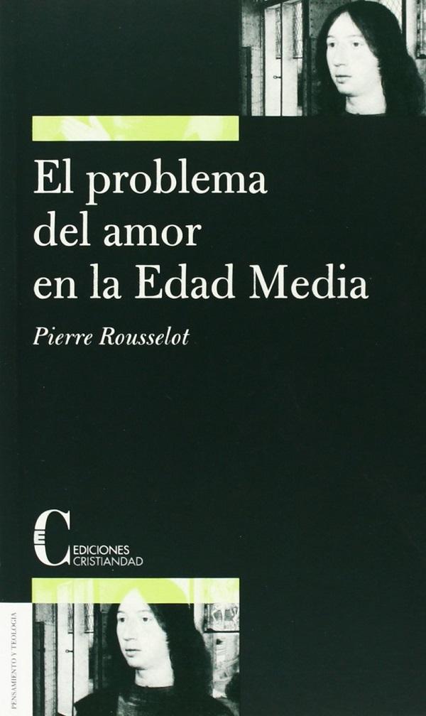 El problema del amor en la Edad Media - Pierre Rousselot