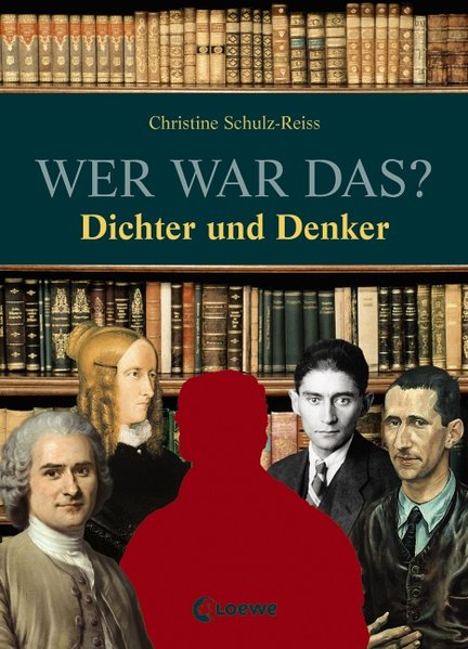 Dichter und Denker (Wer war das?) - Schulz-Reiss, Christine