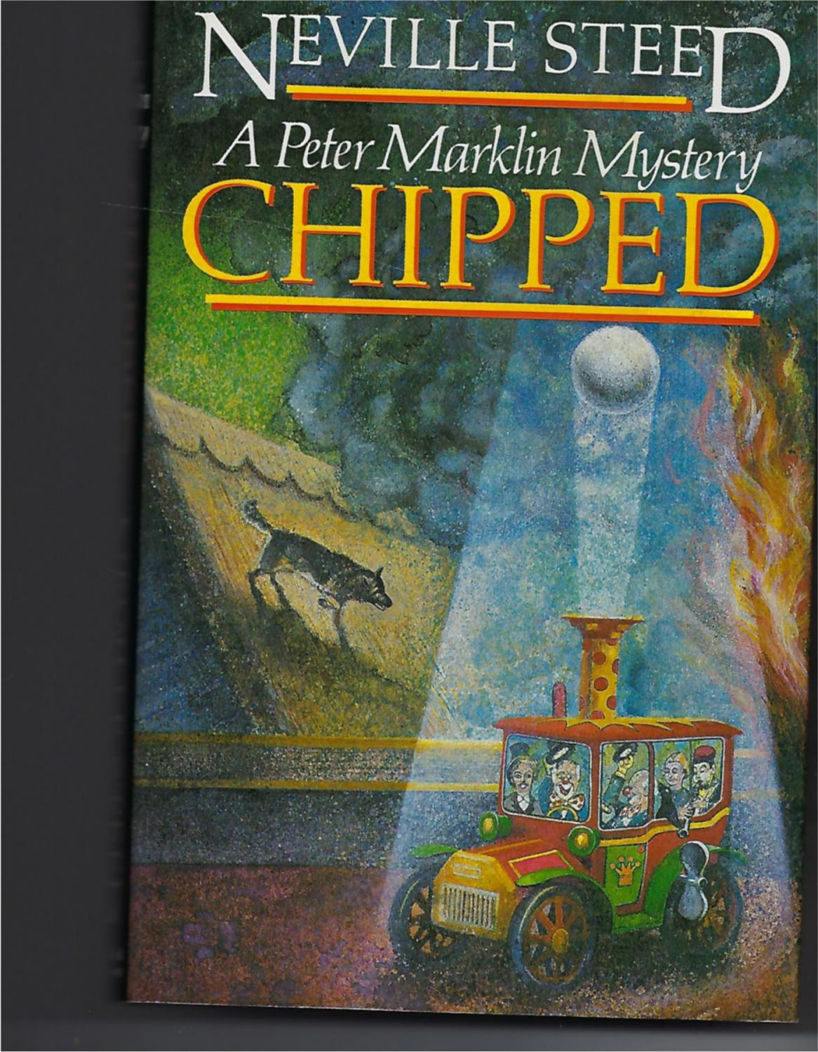 Chipped A Peter Marklin Mystery - Steed, Neville