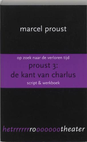 Op zoek naar de verloren tijd - Proust 3 - De kant van Charlus - script & werkboek - Proust, Marcel