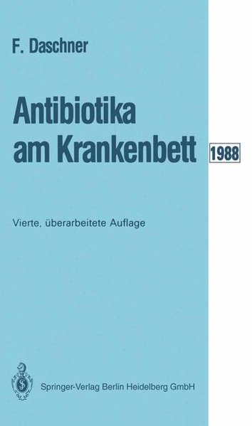 Antibiotika am Krankenbett - Daschner, Franz