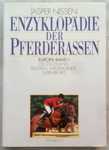 Enzyklopädie der Pferderassen Bd.1: Deutschland, Belgien, Niederlande, Luxemburg. - Nissen, Jasper