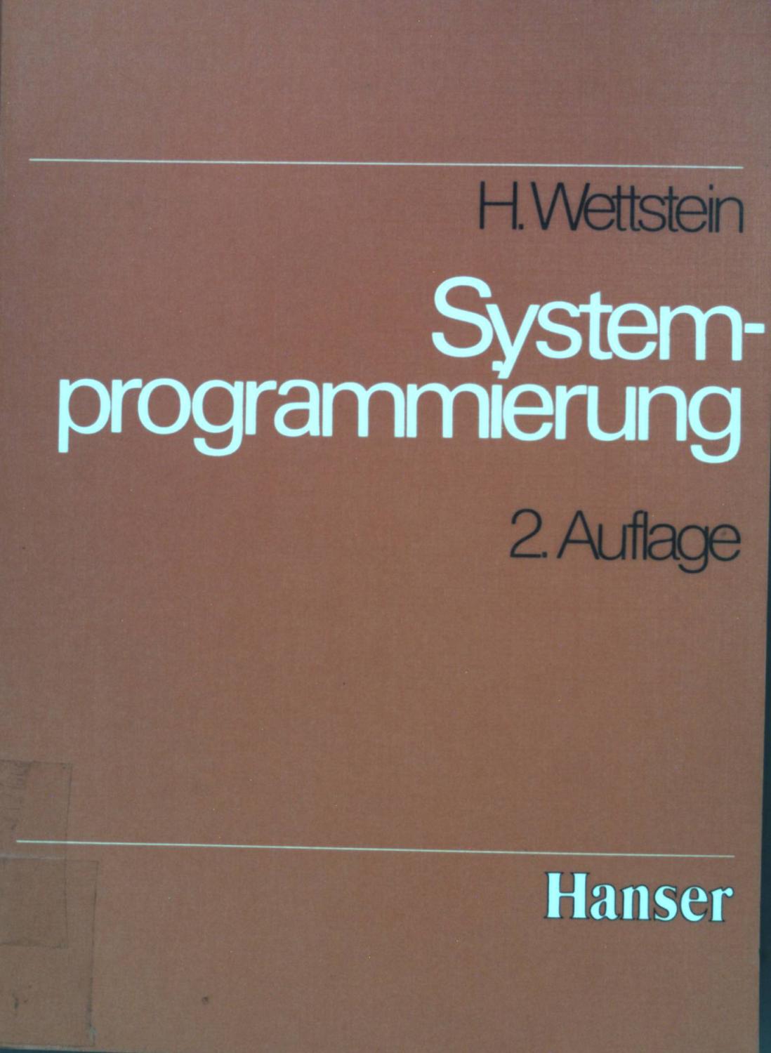 Systemprogrammierung. - Wettstein, Horst