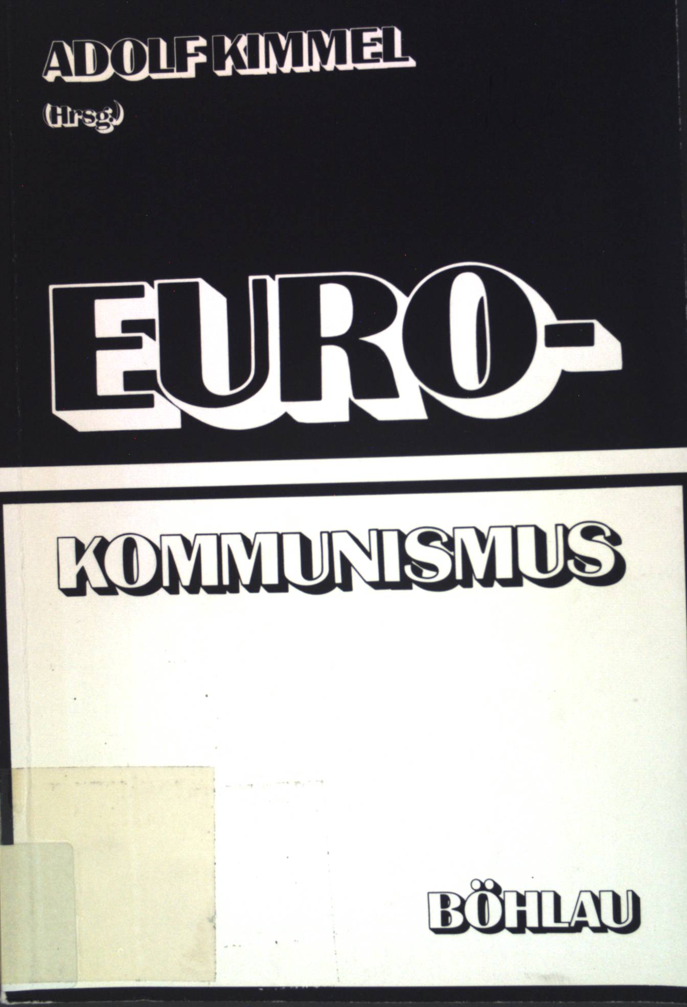 Eurokommunismus : d. kommunist. Parteien Frankreichs, Italiens, Spaniens u. Portugals. - Kimmel, Adolf