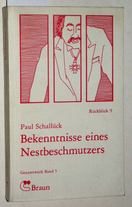 Bekenntnisse eines Nestbeschmutzers. = Gesamtwerk Band 5. - Rückblick 9. - Schallück, Paul