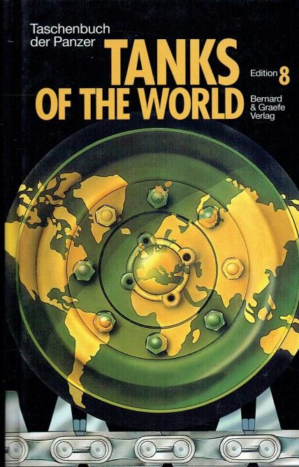 TANKS OF THE WORLD / TASCHENBUCH DER PANZER (EIGHTH EDITION) - Schneider, Wolfgang. (edited. )