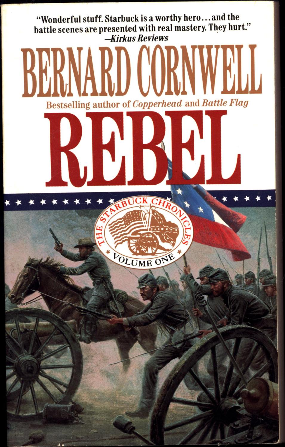 Rebel / The Starbuck Chronicles Volume One - Cornwell, Bernard / Bestselling author of 