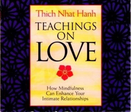 TEACHINGS ON LOVE: How Mindfulness Can Enhance your Intimate Relationships - Hanh, Thich Nhat