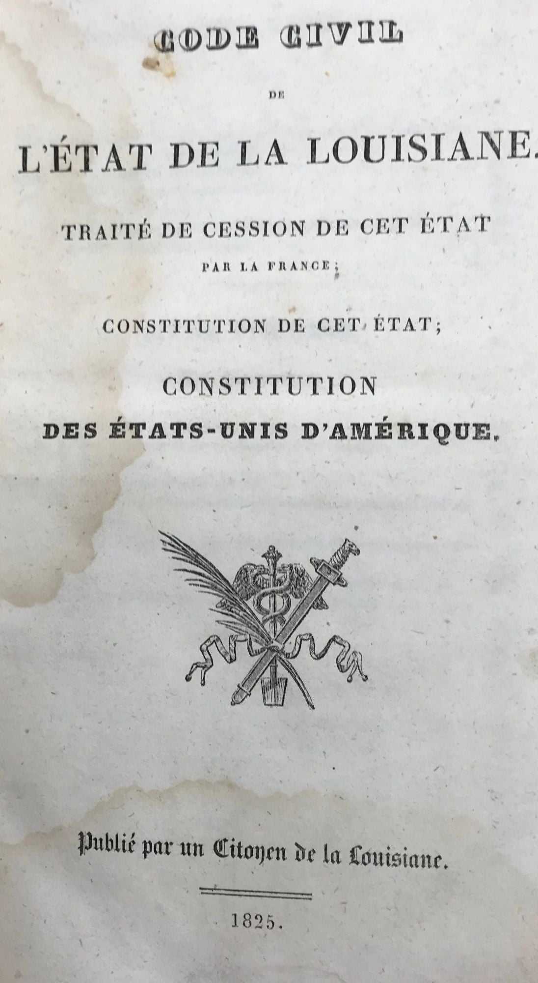 CODE CIVIL DE L'ETAT DE LA LOUISIANE. TRAITE DE CESSION DE CET ETAT PAR