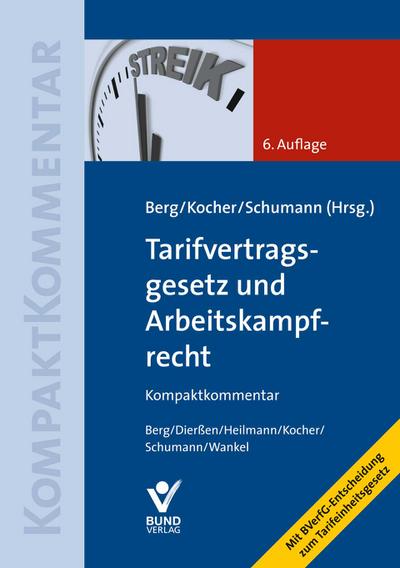 Tarifvertragsgesetz und Arbeitskampfrecht : Mit BVerfG-Entscheidung zum Tarifeinheitsgesetz - Peter Berg
