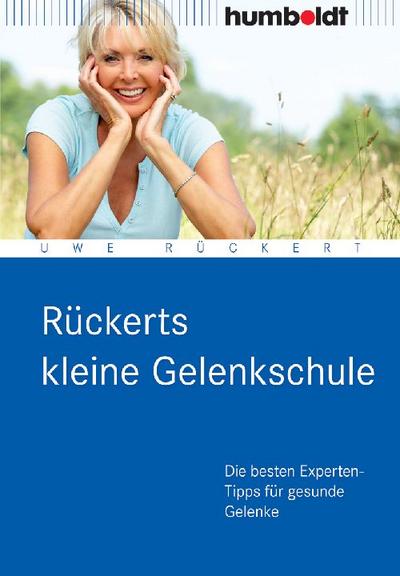Rückerts kleine Gelenkschule : Die besten Experten-Tipps für gesunde Gelenke - Uwe Rückert