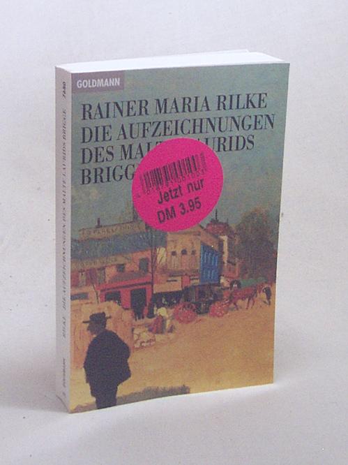 Die Aufzeichnungen des Malte Laurids Brigge / Rainer Maria Rilke. Mit einem Nachw., einer Zeittafel zu Rilke, Anm. und bibliogr. Hinweisen von Franz Loquai - Rilke, Rainer Maria / Loquai, Franz [Hrsg.]