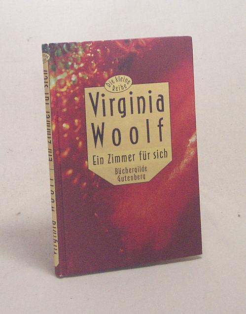 Ein Zimmer für sich / Virginia Woolf. [Aus dem Engl. übertr. von Annette von Charpentier] - Woolf, Virginia / Charpentier, Annette [Übers.]