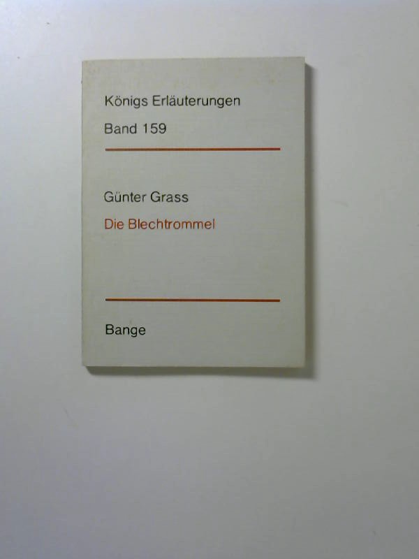 Erläuterungen zu Günter Grass, 'Die Blechtrommel'. von Edgar Neis / Königs Erläuterungen und Materialien ; Bd. 159 - Neis, Edgar und Günter Grass
