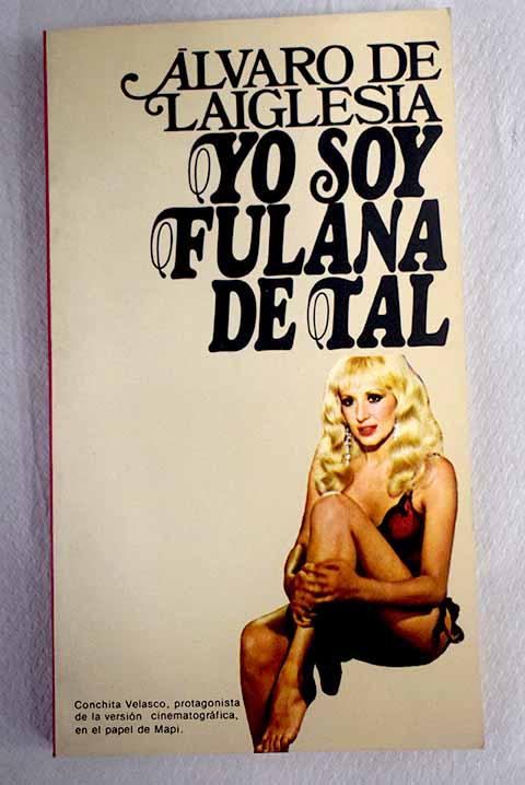 Yo soy fulana de tal - Laiglesia, Álvaro de