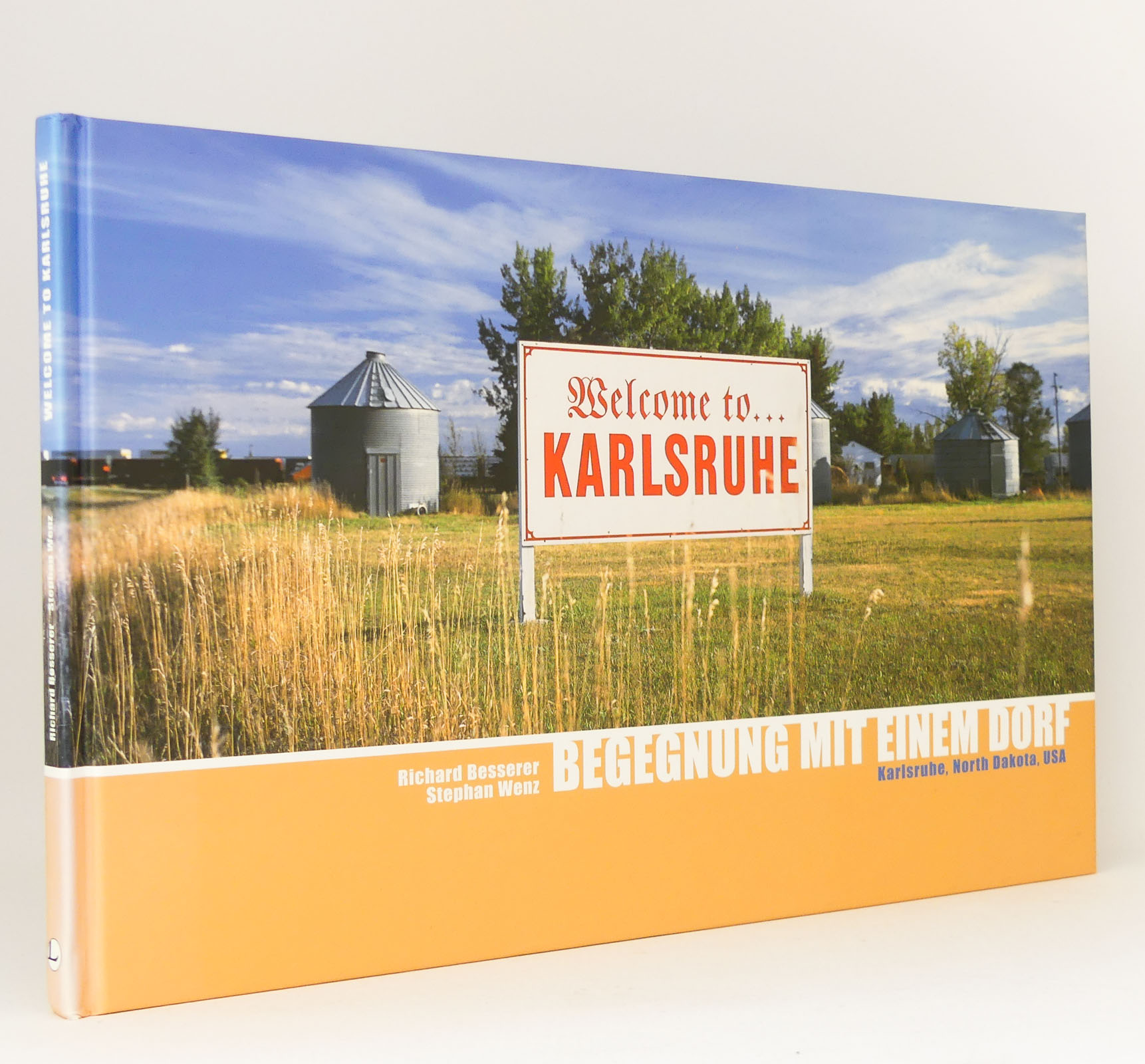 Welcome to Karlsruhe (North Dakota, USA) - Begegnung mit einem Dorf : Mit einem Vorwort von Manfred Koch. (Reihe: Lindemanns Bibliothek, Band 10) - Besserer, Richard; Wenz, Stephan