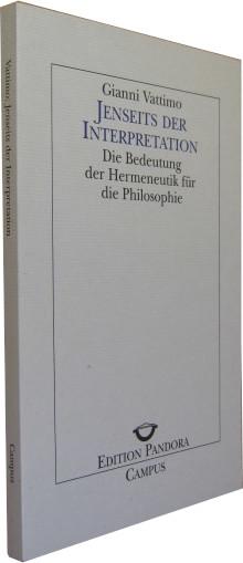 Jenseits der Interpretation. Die Bedeutung der Hermeneutik für die Philosophie. - Vattimo, Gianni