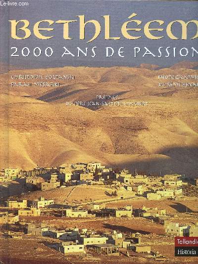 Bethléem 2000 ans de passion - Boltanski Christophe et Mebarki Farah