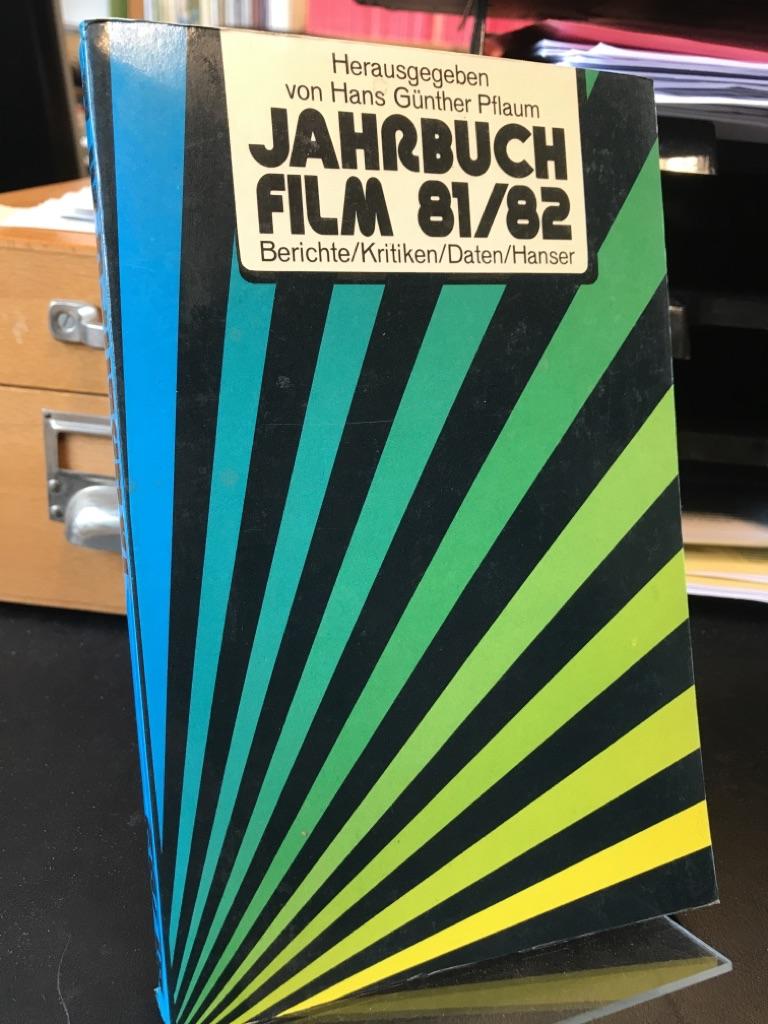 Jahrbuch Film 81/82. Berichte / Kritiken / Daten. - Pflaum, Hans Günther (Hrsg.)