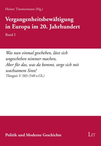 Vergangenheitsbewältigung in Europa im 20. Jahrhundert. Bd.1 - Heiner Timmermann