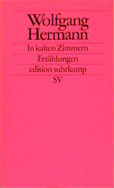 In kalten Zimmern: Vier Erzählungen (edition suhrkamp) - Hermann, Wolfgang