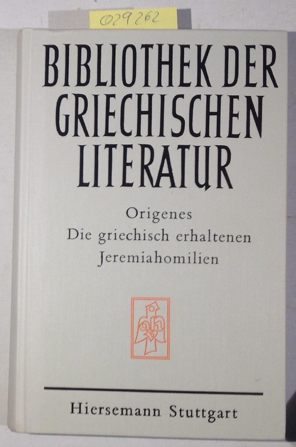 Die griechisch erhaltenen Jeremiahomilien (Bibliothek der griechischen Literatur, Band 10) - Origenes / Schadel, Erwin