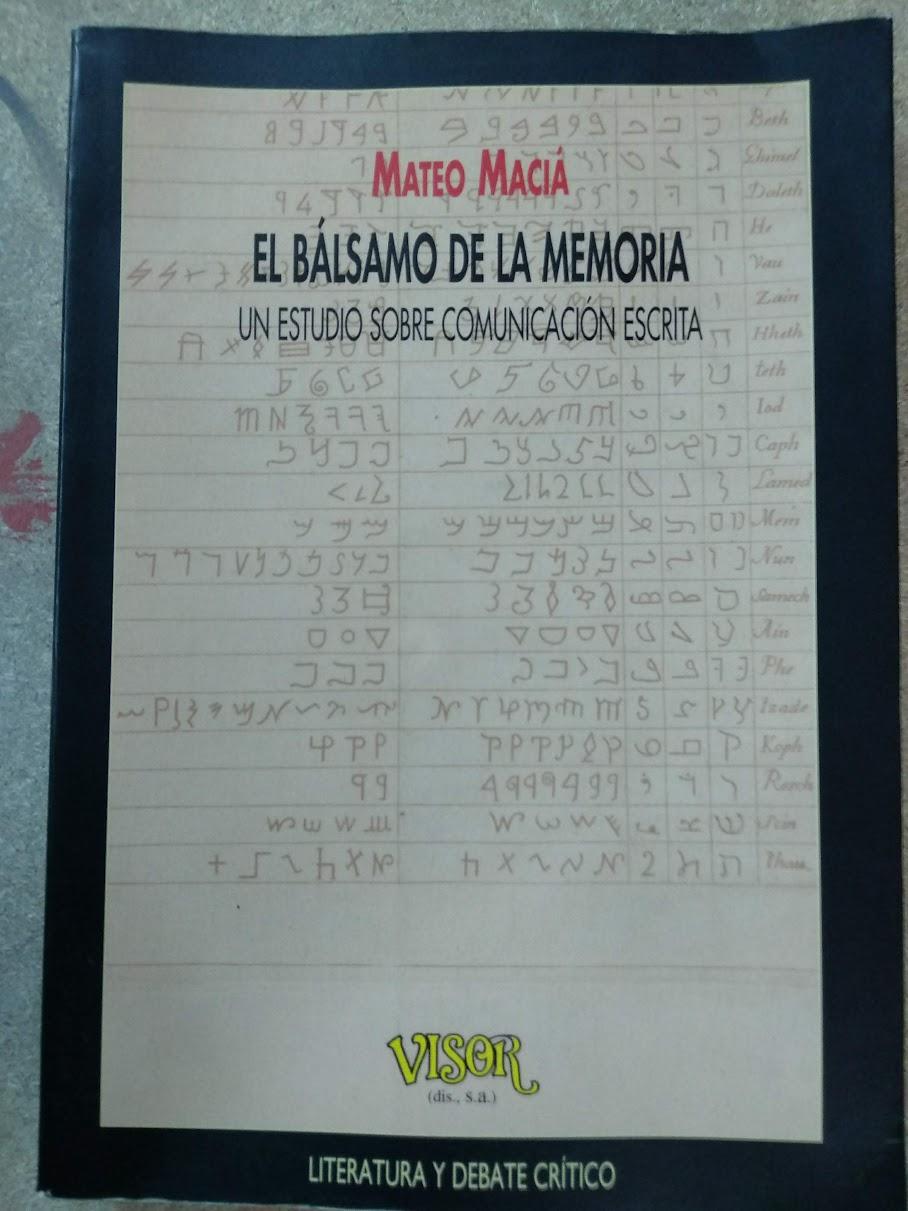 El Balsamo de La Memoria: Un Estudio Sobre Comunicacion Escrita (Historia y Sociedad) (Spanish Edition) - Macia, Mateo; Maccia, Mateo