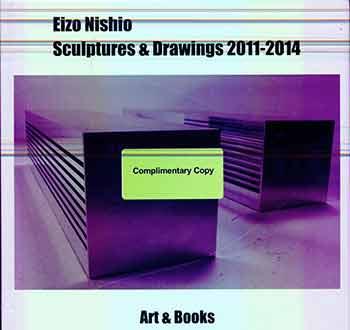 Eizo Nishio: Sculptures & Drawings 2011-2014. Eizo Nishio. [Good] [Softcover]