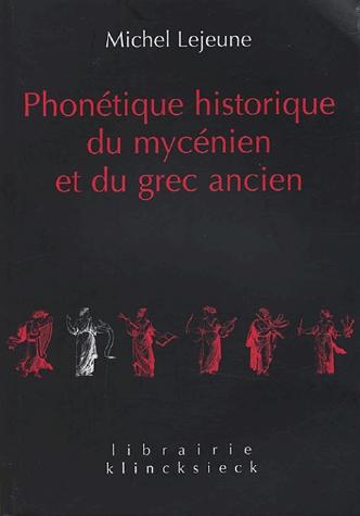 Phonétique historique du mycénien et du grec ancien - Lejeune, Michel