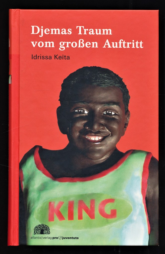 Djemas Traum vom großen Auftritt : Eine Kindheit in Mali. - Keita, Idrissa