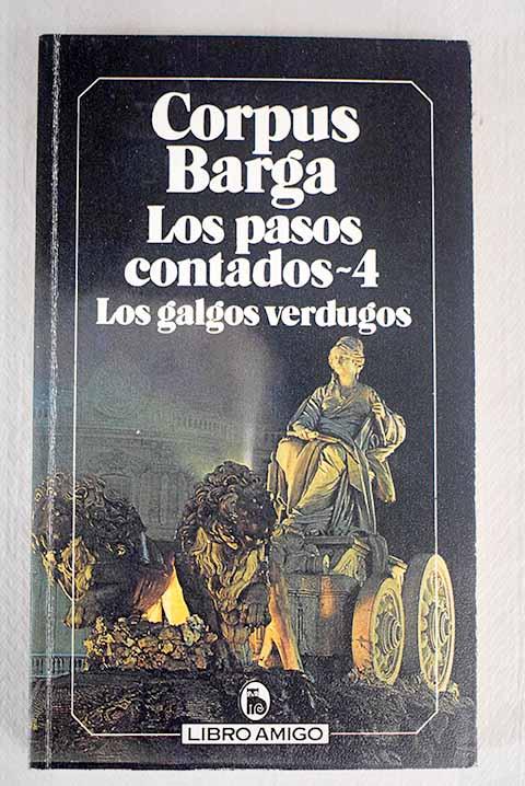 Los pasos contados: una vida española a caballo en dos siglos (1887-1957), IV: Los galgos vergugos - Barga, Corpus