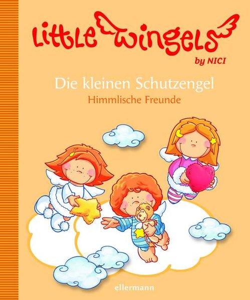 Little Wingels - Die kleinen Schutzengel - Himmlische Freunde: Kleine Vorlesegeschichten - Rausch, Franka und Barcelona Comicon S.L.