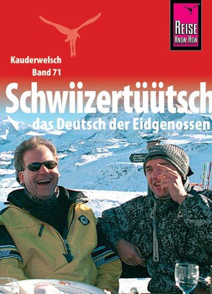 Kauderwelsch, Schwiizertüütsch, das Deutsch der Eidgenossen - Imhof, Isabelle