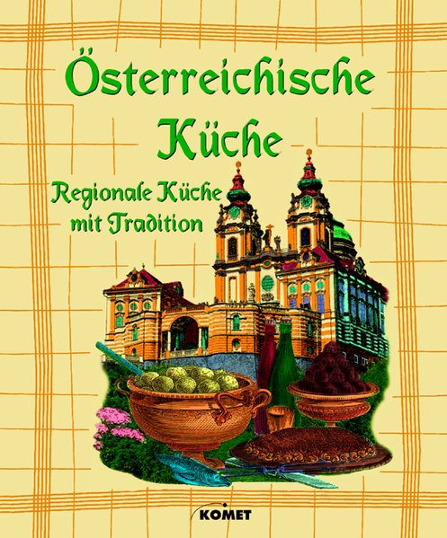 Österreichische Küche: Regionale Küche mit Tradition - Unknown.