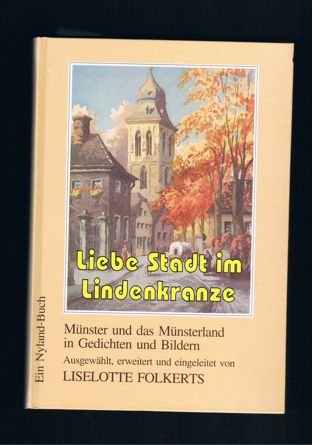 Liebe Stadt im Lindenkranze Münster und das Münsterland in Gedichten